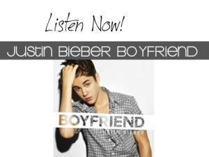 Listen Now! Justin Bieber Boyfriend