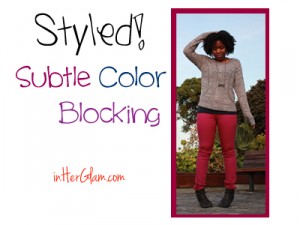 Styled! Subtle Color Blocking