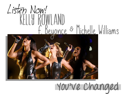 kelly rowland beyonce michelle williams you've changed talk a good game music